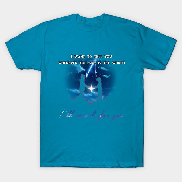 I’ll search for you T-Shirt 