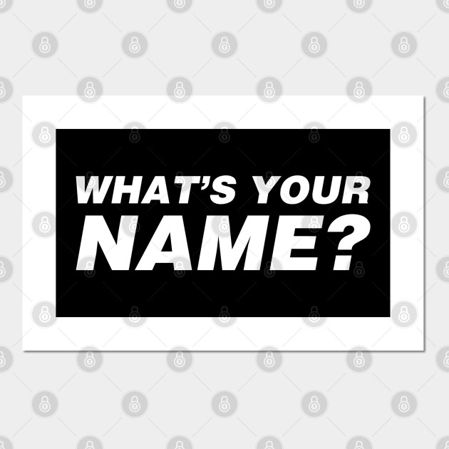 what's your name?