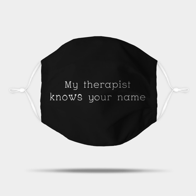 My therapist knows your name